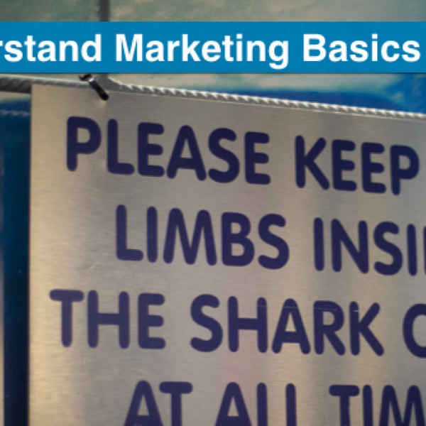 Take Action – Step Three: Understanding Marketing Basics