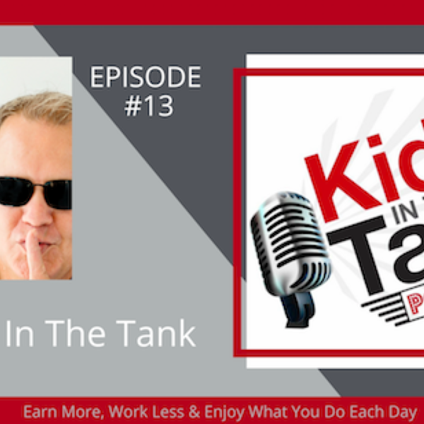 Episode #13 – Kids in The Tank