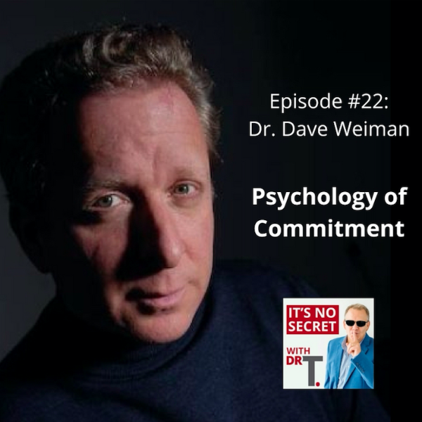 Episode 22 – Psychology of Commitment with Dr. Dave Weiman