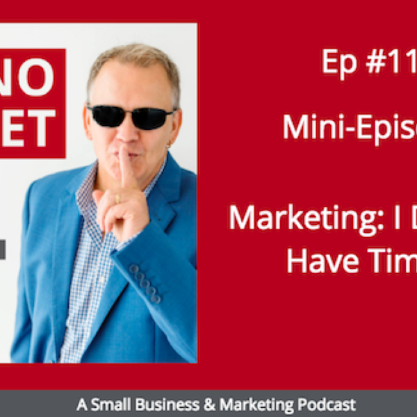 I Don’t Have Time To Do Marketing